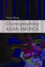 Choreographing Asian America