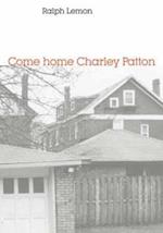 Come home Charley Patton