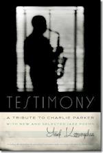 Testimony, a Tribute to Charlie Parker