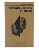 The Strangeness of Truth Field Log