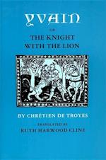 Troyes, C:  Yvain; or, The Knight with the Lion