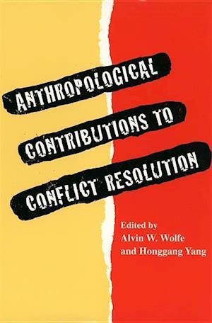 Anthropological Contributions to Conflict Resolution