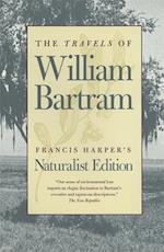 The Travels of William Bartram: Naturalist Edition 