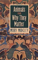 Midgley, M: Animals and Why They Matter