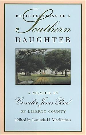 Pond, C:  Recollections of a Southern Daughter