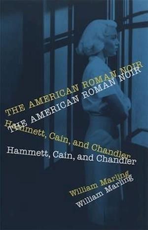 American Roman Noir: Hammett, Cain, and Chandler