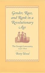 Wood, B:  Gender, Race, and Rank in a Revolutionary Age