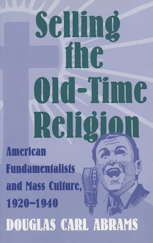 Selling the Old-Time Religion