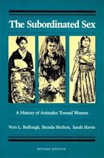 The Subordinated Sex: A History of Attitudes Toward Women