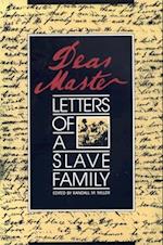 Dear Master: Letters of a Slave Family 