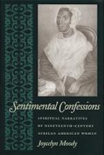 Sentimental Confessions: Spiritual Narratives of Nineteenth-Century African American Women 