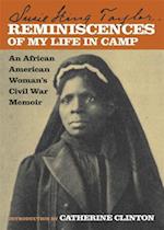 Reminiscences of My Life in Camp: An African American Woman's Civil War Memoir 