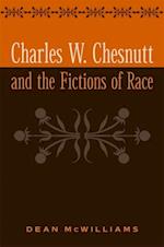 Charles W. Chesnutt and the Fictions of Race