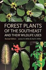 Forest Plants of the Southeast and Their Wildlife Uses