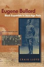Lloyd, C:  Eugene Bullard, Black Expatriate in Jazz-age Pari