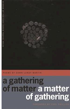 A Gathering of Matter / A Matter of Gathering