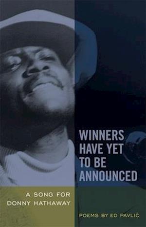 Winners Have Yet to Be Announced: A Song for Donny Hathaway