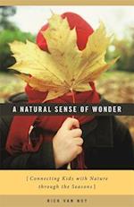 A Natural Sense of Wonder: Connecting Kids with Nature Through the Seasons 