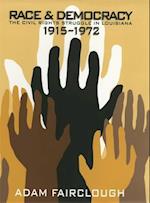 Race & Democracy: The Civil Rights Struggle in Louisiana, 1915-1972 