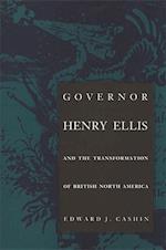 Cashin, E:  Governor Henry Ellis and the Transformation of B
