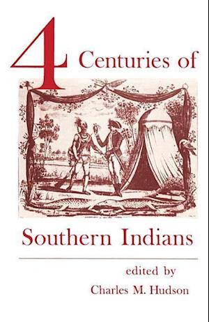Hudson, C:  Four Centuries of Southern Indians