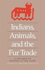 Indians, Animals, and the Fur Trade: A Critique of Keepers of the Game 