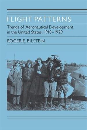 Flight Patterns: Trends of Aeronautical Development in the United States, 1918-1929