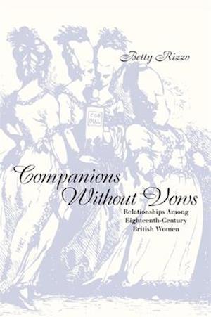 Companions Without Vows: Relationships Among Eighteenth-Century British Women