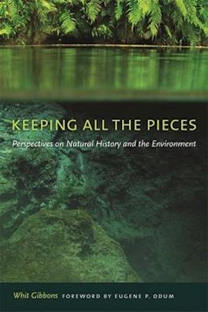 Keeping All the Pieces: Perspectives on Natural History and the Environment