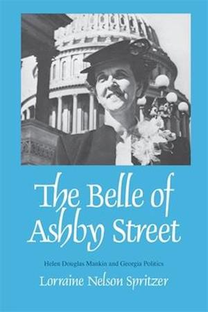 The Belle of Ashby Street: Helen Douglas Mankin and Georgia Politics