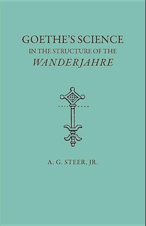 Steer, A:  Goethe's Science in the Structure of the ""Wander