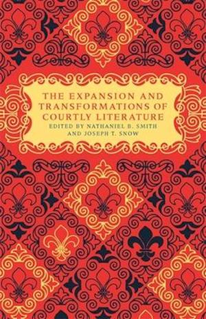 The Expansion and Transformations of Courtly Literature