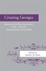 Creating Georgia: Minutes of the Bray Associates 1730-1732 and Supplementary Documents 