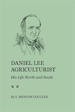 Daniel Lee, Agriculturist: His Life North and South 