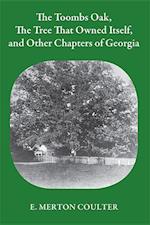 Toombs Oak, the Tree That Owned Itself, and Other Chapters