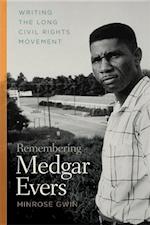 Gwin, M:  Remembering Medgar Evers