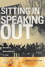 Sitting in and Speaking Out: Student Movements in the American South, 1960-1970 