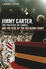 Flippen, J:  Jimmy Carter, the Politics of Family and the Ri