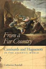 From a Far Country: Camisards and Huguenots in the Atlantic World 