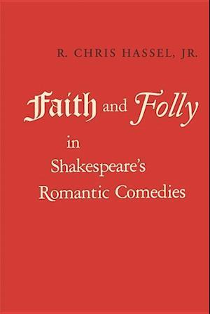 R. Chris Hassel, J:  Faith and Folly in Shakespeare's Romant