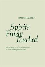 Spirits Finely Touched: The Testing of Value and Integrity in Four Shakespearean Plays 