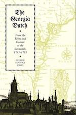 The Georgia Dutch: From the Rhine and Danube to the Savannah, 1733-1783 