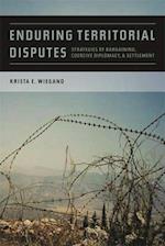 Enduring Territorial Disputes: Strategies of Bargaining, Coercive Diplomacy, & Settlement 