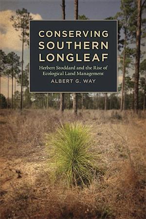 Way, A:  Conserving Southern Longleaf