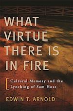 What Virtue There Is in Fire