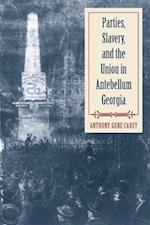 Parties, Slavery, and the Union in Antebellum Georgia