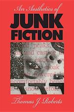 Roberts, T:  An Aesthetics of Junk Fiction