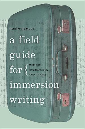 A Field Guide for Immersion Writing