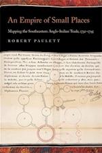 An Empire of Small Places: Mapping the Southeastern Anglo-Indian Trade, 1732-1795 