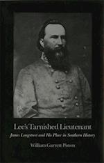 Lee''s Tarnished Lieutenant